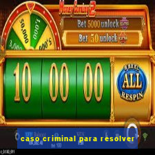 caso criminal para resolver